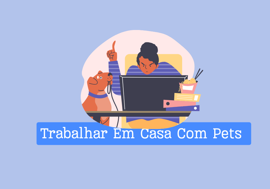 Trabalhar Em Casa Com Pets