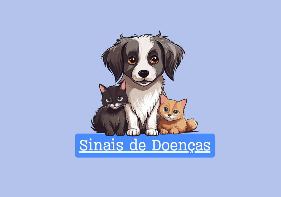 Sinais de Doenças em cães e gatos